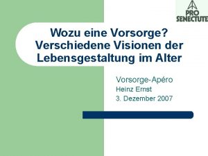 Wozu eine Vorsorge Verschiedene Visionen der Lebensgestaltung im