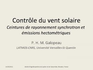 Contrle du vent solaire Ceintures de rayonnement synchrotron