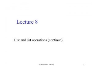 Lecture 8 List and list operations continue 8