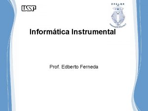 Informtica Instrumental Prof Edberto Ferneda Linguagens de Programao