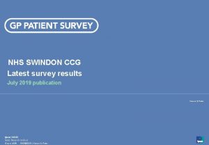 NHS SWINDON CCG Latest survey results July 2019
