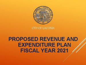 CITY OF LACONIA PROPOSED REVENUE AND EXPENDITURE PLAN