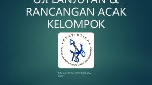 UJI LANJUTAN RANCANGAN ACAK KELOMPOK TIM ASISTEN STATISTIKA