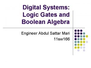 Digital Systems Logic Gates and Boolean Algebra Engineer