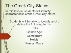 The Greek CityStates In this lesson students will