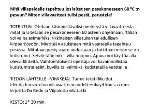 Mit villapaidalle tapahtuu jos laitat sen pesukoneeseen 60