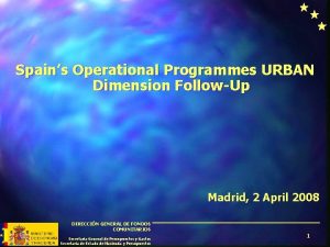 Spains Operational Programmes URBAN Dimension FollowUp Madrid 2