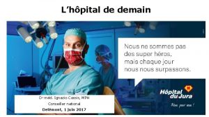 Lhpital de demain Dr md Ignazio Cassis MPH