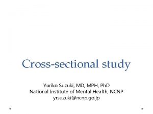 Crosssectional study Yuriko Suzuki MD MPH Ph D