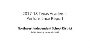 2017 18 Texas Academic Performance Report Northwest Independent