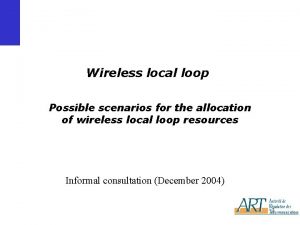 Wireless local loop Possible scenarios for the allocation