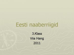 Eesti naaberriigid 3 Klass Viia Hang 2011 Eesti