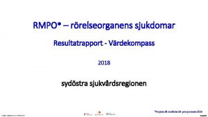 RMPO rrelseorganens sjukdomar Resultatrapport Vrdekompass 2018 sydstra sjukvrdsregionen