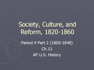 Society Culture and Reform 1820 1860 Period 4