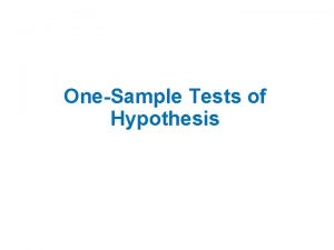 OneSample Tests of Hypothesis Hypothesis and Hypothesis Testing