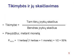 Tikimybs ir j skaiiavimas Tikimyb Tam tikr vyki