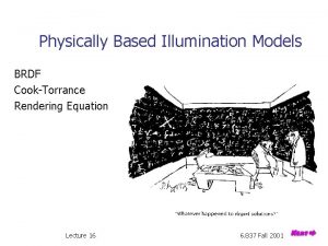 Physically Based Illumination Models BRDF CookTorrance Rendering Equation