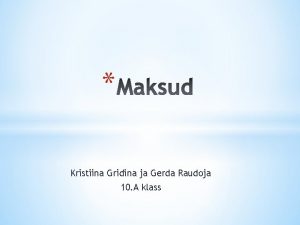 Kristiina Gridina ja Gerda Raudoja 10 A klass