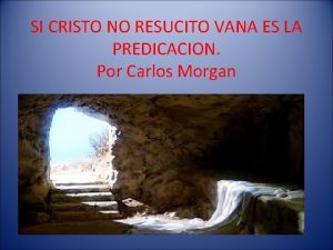 SI CRISTO NO RESUCITO VANA ES LA PREDICACION