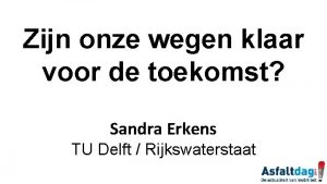 Zijn onze wegen klaar voor de toekomst Sandra