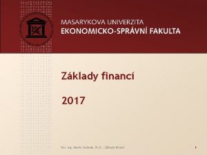 Zklady financ 2017 Doc Ing Martin Svoboda Ph