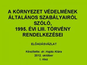 A KRNYEZET VDELMNEK LTALNOS SZABLYAIRL SZL 1995 VI