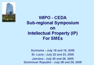 WIPO CEDA Subregional Symposium on Intellectual Property IP