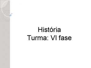 Histria Turma VI fase Tema Os primeiros habitantes