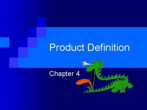 Product Definition Chapter 4 Product Definition Process Where