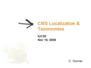 CMS Localization Taxonomies IUC 30 Nov 16 2006