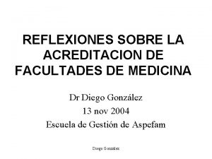 REFLEXIONES SOBRE LA ACREDITACION DE FACULTADES DE MEDICINA