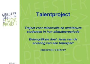 Talentproject Traject voor talentvolle en ambitieuze studenten in