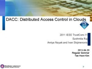 DACC Distributed Access Control in Clouds 2011 IEEE