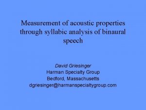 Measurement of acoustic properties through syllabic analysis of