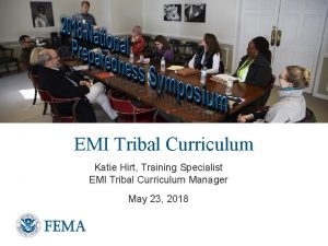 EMI Tribal Curriculum Katie Hirt Training Specialist EMI