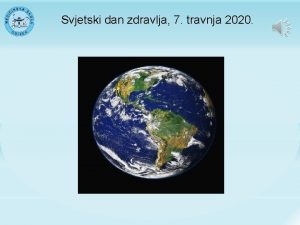 Svjetski dan zdravlja 7 travnja 2020 Dragi uenici