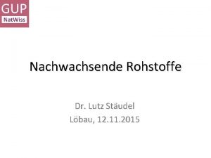 Nachwachsende Rohstoffe Dr Lutz Studel Lbau 12 11