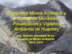 Compaa Minera Antamina y el Comit de Monitoreo