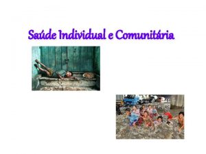 Sade Individual e Comunitria O que a SADE