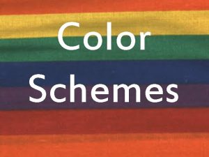 Color Schemes Color Scheme A combination of colors
