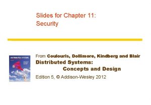 Slides for Chapter 11 Security From Coulouris Dollimore