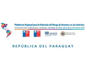 REPBLICA DEL PARAGUAY REDUCCIN DE RIESGOS DE DESASTRES