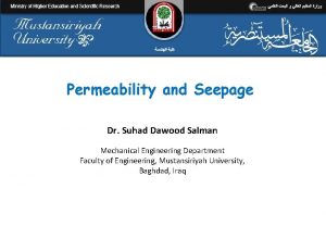 Permeability and Seepage Dr Suhad Dawood Salman Mechanical