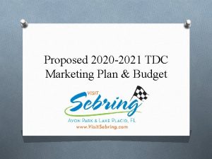 Proposed 2020 2021 TDC Marketing Plan Budget TDC Proposed 2020 2021 TDC Marketing Plan Budget TDC