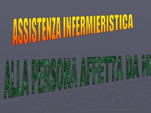 Per descrivere lassistenza infermieristica si scelto di utilizzare