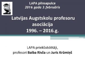 LAPA pilnsapulce 2016 gada 3 februris Latvijas Augstskolu