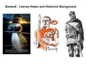 Beowulf Literary Notes and Historical Background Beowulf a