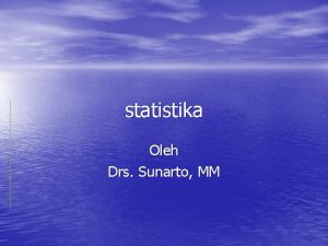 statistika Oleh Drs Sunarto MM Standart Kompetensi Menggunakan