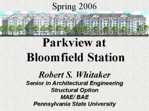 Spring 2006 Parkview at Bloomfield Station Robert S