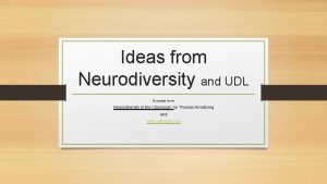Ideas from Neurodiversity and UDL Excerpts from Neurodiversity